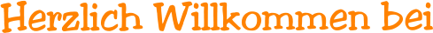 Herzlich Willkommen bei